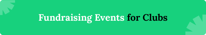 Explore these top fundraising event ideas for clubs.
