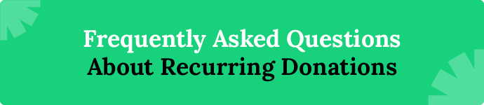 Recurring donations FAQ