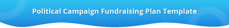 Here's a useful political campaign fundraising plan template.