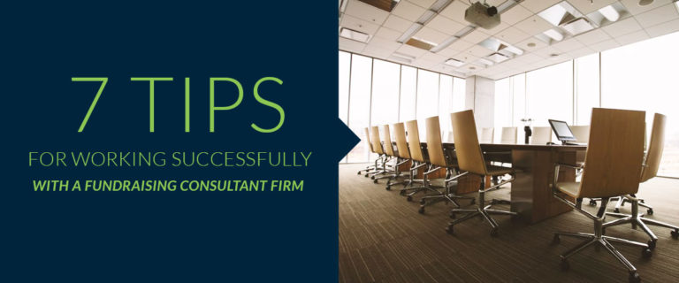 Follow these 7 tips to find the perfect fundraising consultant.