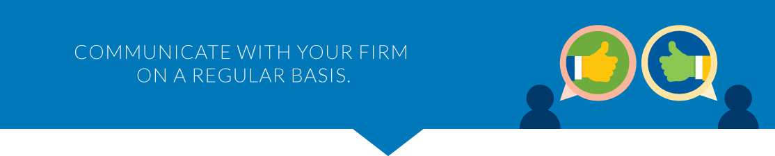 Communicate with your fundraising consultant firm on a regular basis.