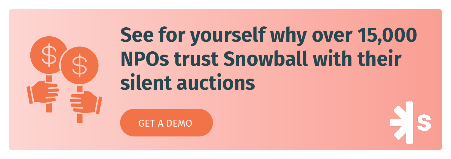 Learn how Snowball can improve your nonprofit’s silent auctions by getting a demo of our software
